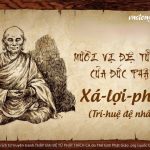 Tôn giả Xá Lợi Phất được Đức Phật ca ngợi bằng những mỹ từ đẹp đẽ với mười sáu phẩm hạnh cao quý